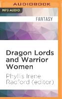 Dragon Lords and Warrior Women