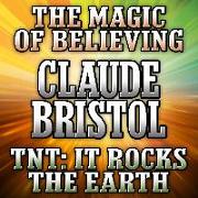 The Magic Believing and TNT: It Rocks the Earth