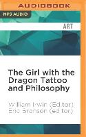 The Girl with the Dragon Tattoo and Philosophy: Everything Is Fire