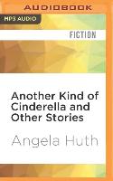 Another Kind of Cinderella and Other Stories