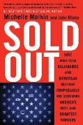 Sold Out: How High-Tech Billionaires & Bipartisan Beltway Crapweasels Are Screwing America's Best & Brightest Workers