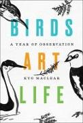 Birds Art Life: A Year of Observation