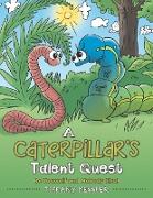 A Caterpillar's Talent Quest