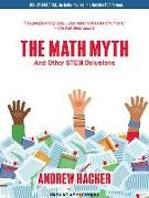 The Math Myth: And Other Stem Delusions