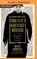 Einstein's Greatest Mistake