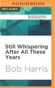 Still Whispering After All These Years: My Autobiography