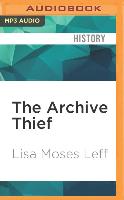 The Archive Thief: The Man Who Salvaged French Jewish History in the Wake of the Holocaust