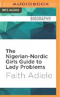 The Nigerian-Nordic Girls Guide to Lady Problems