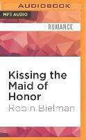 Kissing the Maid of Honor