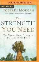 The Strength You Need: The Twelve Great Strength Passages of the Bible