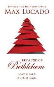 Because of Bethlehem: Love Is Born, Hope Is Here