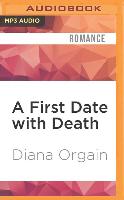 A First Date with Death: A Love or Money Mystery
