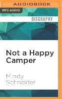 Not a Happy Camper: A Memoir