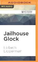 Jailhouse Glock: A Dead Sister Talking Mystery