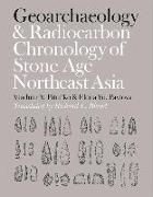 Geoarchaeology and Radiocarbon Chronology of Stone Age Northeast Asia