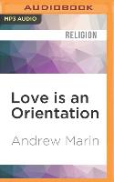 Love Is an Orientation: Elevating the Conversation with the Gay Community