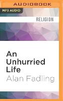 An Unhurried Life: Following Jesus' Rhythms of Work and Rest