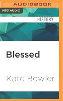 Blessed: A History of the American Prosperity Gospel