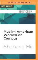 Muslim American Women on Campus: Undergraduate Social Life and Identity