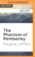 The Phantom of Pemberley: A Pride and Prejudice Murder Mystery