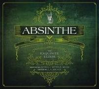 Absinthe: The Exquisite Elixir