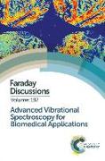 Advanced Vibrational Spectroscopy for Biomedical Applications: Faraday Discussion 187