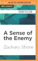 A Sense of the Enemy: The High Stakes History of Reading Your Rival's Mind