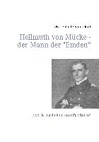Hellmuth von Mücke - der Mann der "Emden"