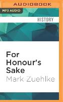 For Honour's Sake: The War of 1812 and the Brokering of an Uneasy Peace