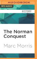 The Norman Conquest: The Battle of Hastings and the Fall of Anglo-Saxon England