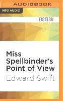 Miss Spellbinder's Point of View: A Biography of the Immagination