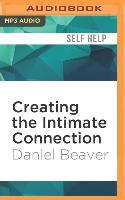 Creating the Intimate Connection: The Basics of Emotional Intimacy