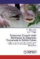 Tumorous Growth with Reference to Digenetic Trematode in Edible Fishes