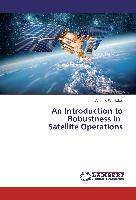 An Introduction to Robustness in Satellite Operations