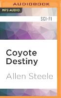 Coyote Destiny: A Novel of Interstellar Civilization