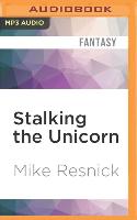 Stalking the Unicorn: A Fable of Tonight