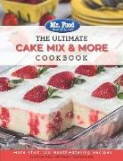 Mr. Food Test Kitchen the Ultimate Cake Mix & More Cookbook: More Than 130 Mouthwatering Recipes