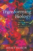 Transforming Biology