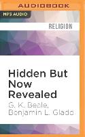 Hidden But Now Revealed: A Biblical Theology of Mystery
