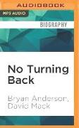 No Turning Back: One Man's Inspiring True Story of Courage, Determination, and Hope