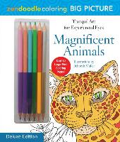 Zendoodle Coloring Big Picture: Magnificent Animals: Deluxe Edition with Pencils