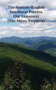 The Aramaic-English Interlinear Peshitta Old Testament (the Minor Prophets)