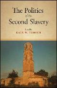 The Politics of the Second Slavery