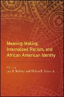 Meaning-Making, Internalized Racism, and African American Identity