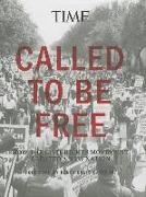 Called to Be Free: How the Civil Rights Movement Created a New Nation