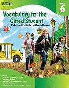 Vocabulary for the Gifted Student, Grade 6: Challenging Activities for the Advanced Learner