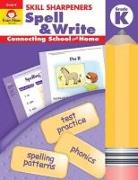 Skill Sharpeners: Spell & Write, Kindergarten Workbook
