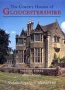 Country Houses of Gloucestershire Volume Three 1830-2000