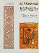 The Ordinances of Governmenta: Al-Ahkam As-Sultaniyyah W'At Wilayat Al Dinniyya