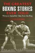 The Greatest Boxing Stories Ever Told